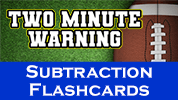 Two Minute Warning: Subtraction Flashcards